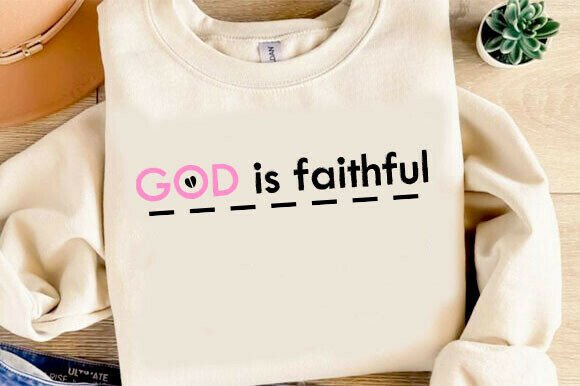 God is Faithful SVG & PNG: A Faith-Filled Graphic for T-Shirt Designs and Handmade Crafts