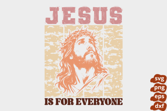 Jesus Is for Everyone SVG: A Versatile Graphic for T-Shirt Designs & Blog Visuals