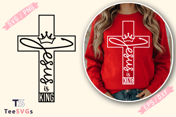 Jesus is King SVG & Christian Cross SVG – Faith-Based Graphics for T-Shirt Designs