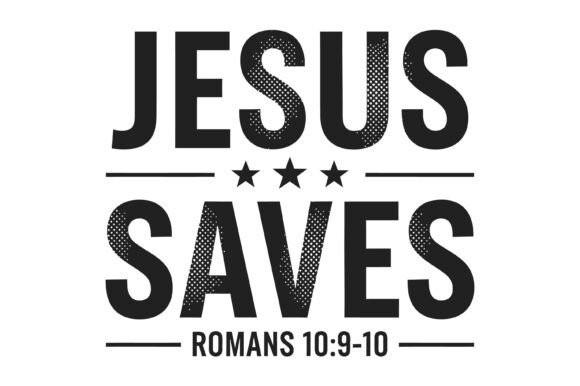 Jesus Saves Christian Bible Verse Graphics for T-Shirt Designs