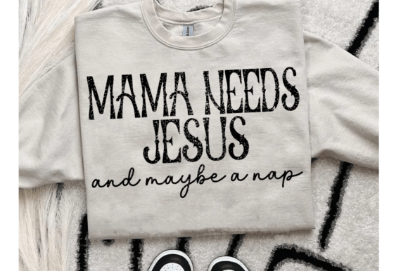 Mama Needs Jesus SVG PNG: Graphic Design Asset for T-Shirt Designs