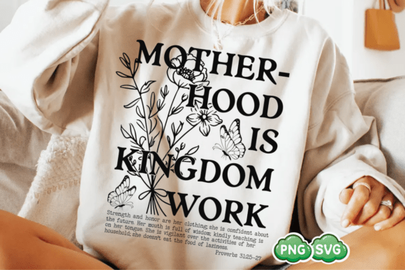 Motherhood is Kingdom Work Christian Graphics for T-Shirt Designs