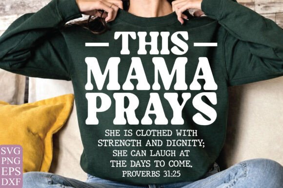 This Mama Prays, Christian Mothers Day – T-Shirt Graphics with Soul