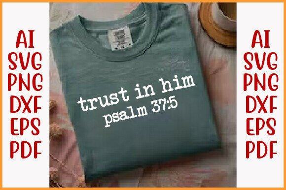 Trust in Him Trendy Christian Graphics for T-Shirt Designs